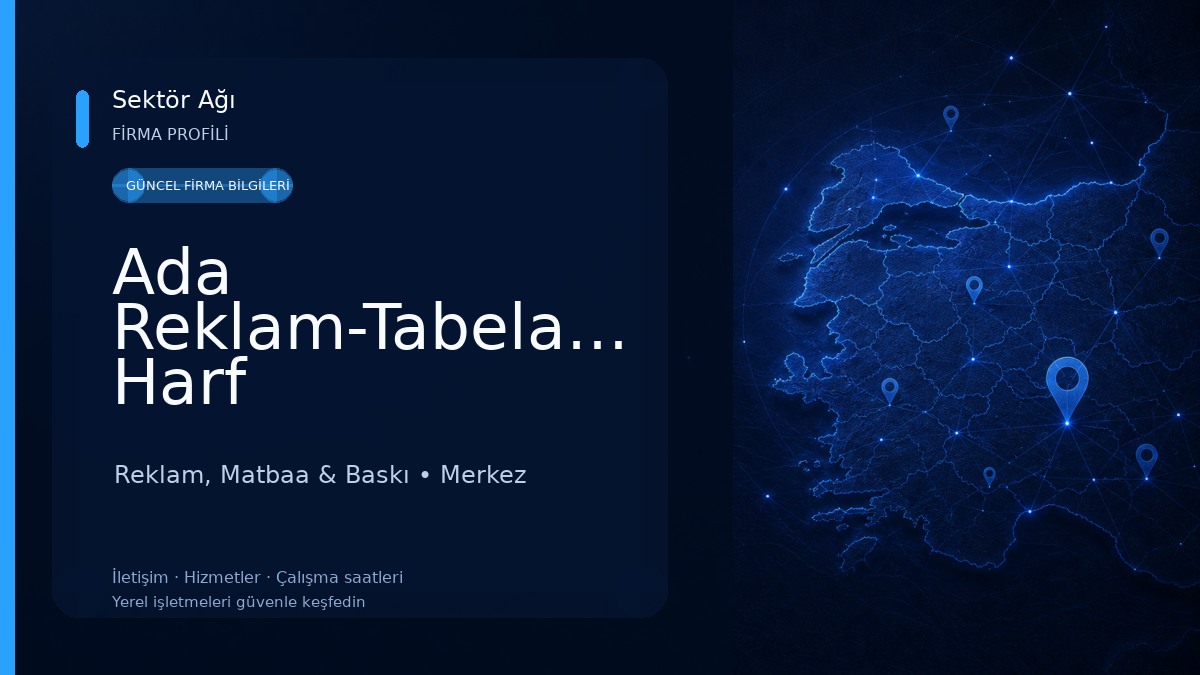 Ada Reklam-Tabela-Kutu Harf İmalatı-Dijital Baskı-Matbaa