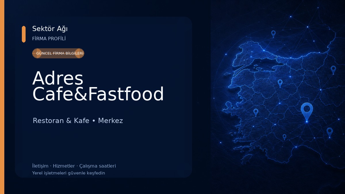 Adres Cafe&Fastfood