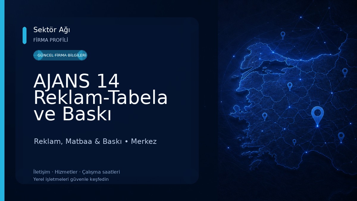 AJANS 14 Reklam-Tabela ve Baskı Hizmetleri