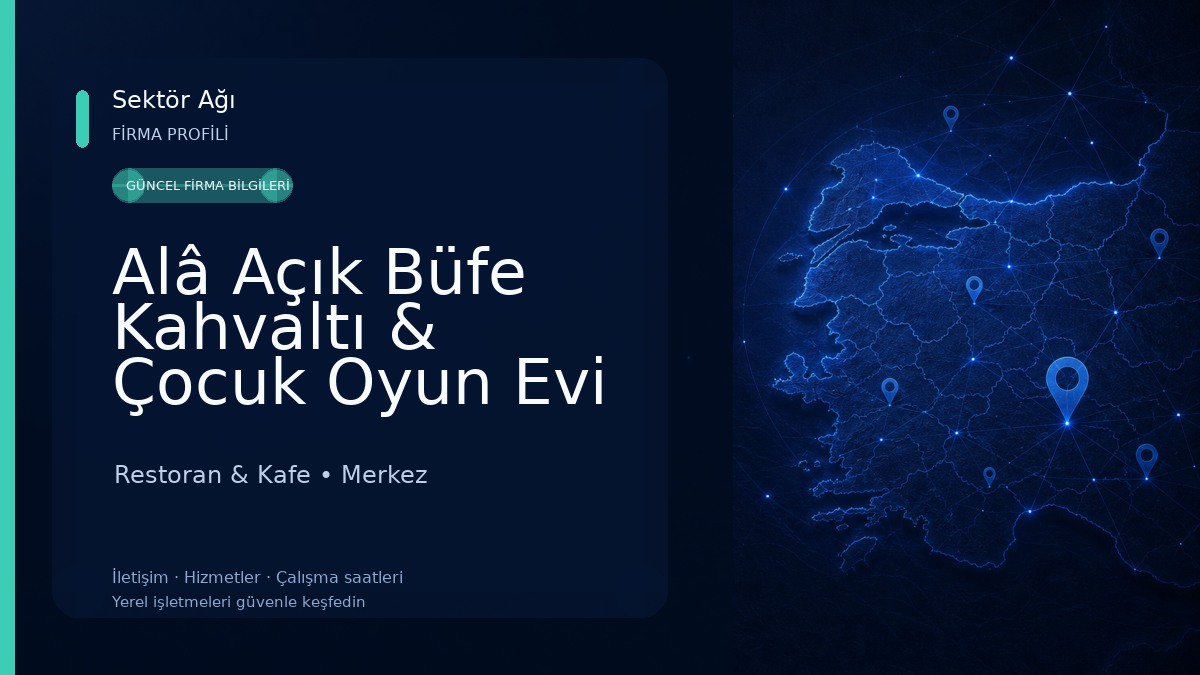 Alâ Açık Büfe Kahvaltı & Çocuk Oyun Evi Restoran & Kafe