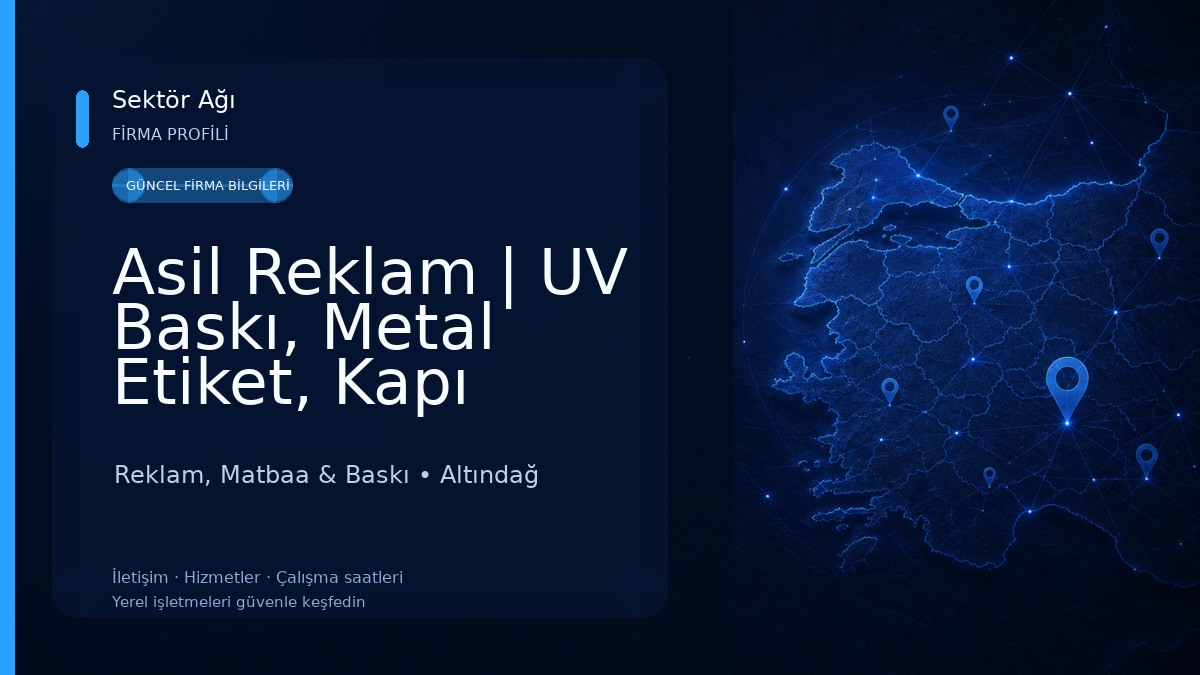 Asil Reklam | UV Baskı, Metal Etiket, Kapı Tabelası, Lazer Kesim, Bayrak