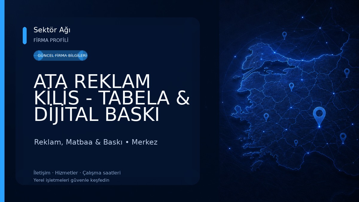 ATA REKLAM KİLİS - TABELA & DİJİTAL BASKI Reklam, Matbaa & Baskı