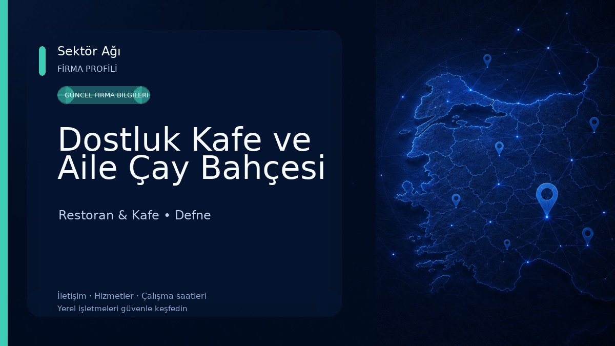 Dostluk Kafe ve Aile Çay Bahçesi Restoran & Kafe