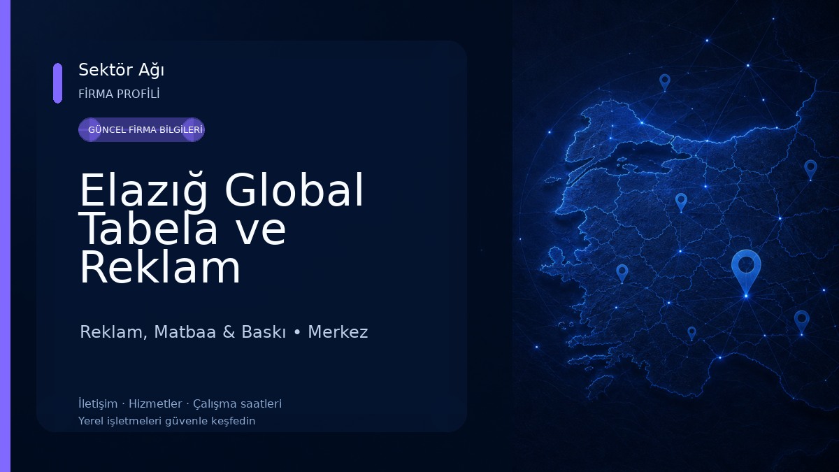 Elazığ Global Tabela ve Reklam Reklam, Matbaa & Baskı