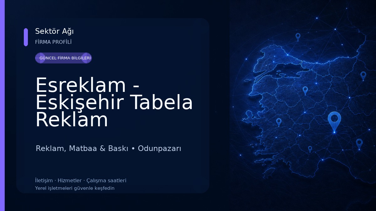 Esreklam - Eskişehir Tabela Reklam Reklam, Matbaa & Baskı