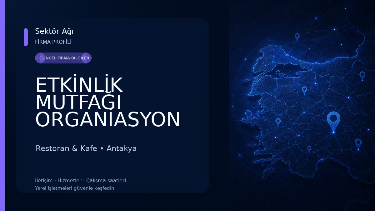 ETKİNLİK MUTFAĞI ORGANİASYON VE CATERİNG HİZMETLERİ ÜRETİM TESİSİ Restoran & Kafe