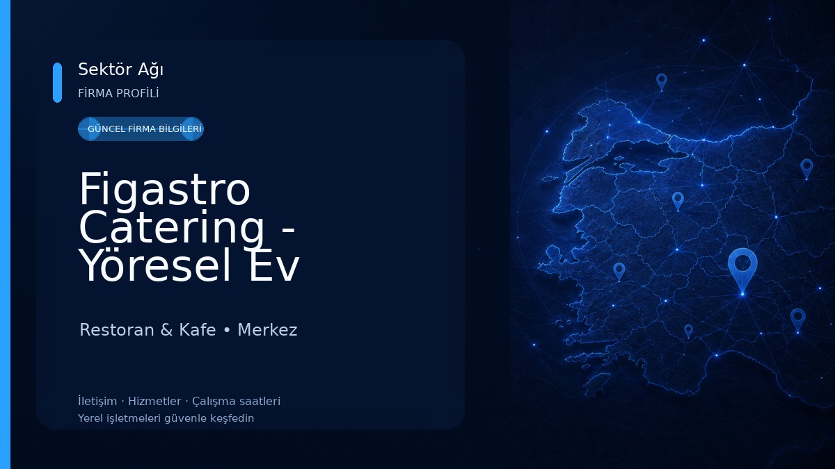 Figastro Catering - Yöresel Ev Yemekleri / Kurumsal Yemek Hizmetleri