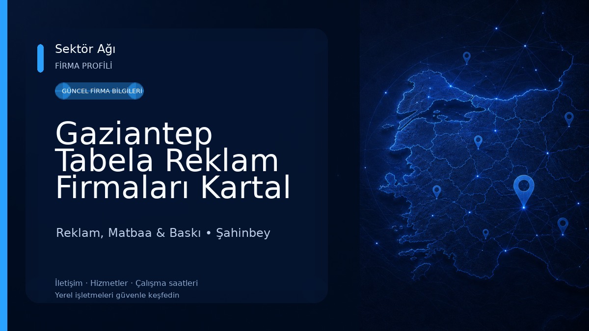 Gaziantep Tabela Reklam Firmaları Kartal Reklam Reklam, Matbaa & Baskı