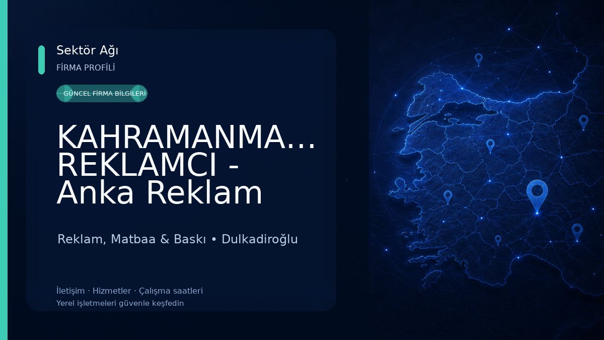 KAHRAMANMARAŞ REKLAMCI - Anka Reklam Center Reklam, Matbaa & Baskı
