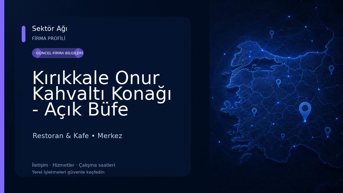 Kırıkkale Onur Kahvaltı Konağı - Açık Büfe Sınırsız Lezzet Restoran & Kafe