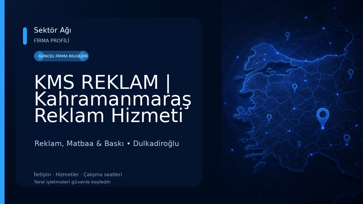KMS REKLAM | Kahramanmaraş Reklam Hizmeti