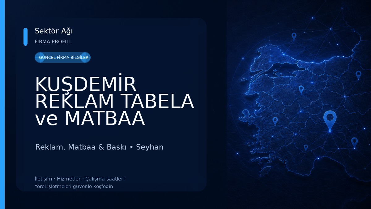 KUŞDEMİR REKLAM TABELA ve MATBAA