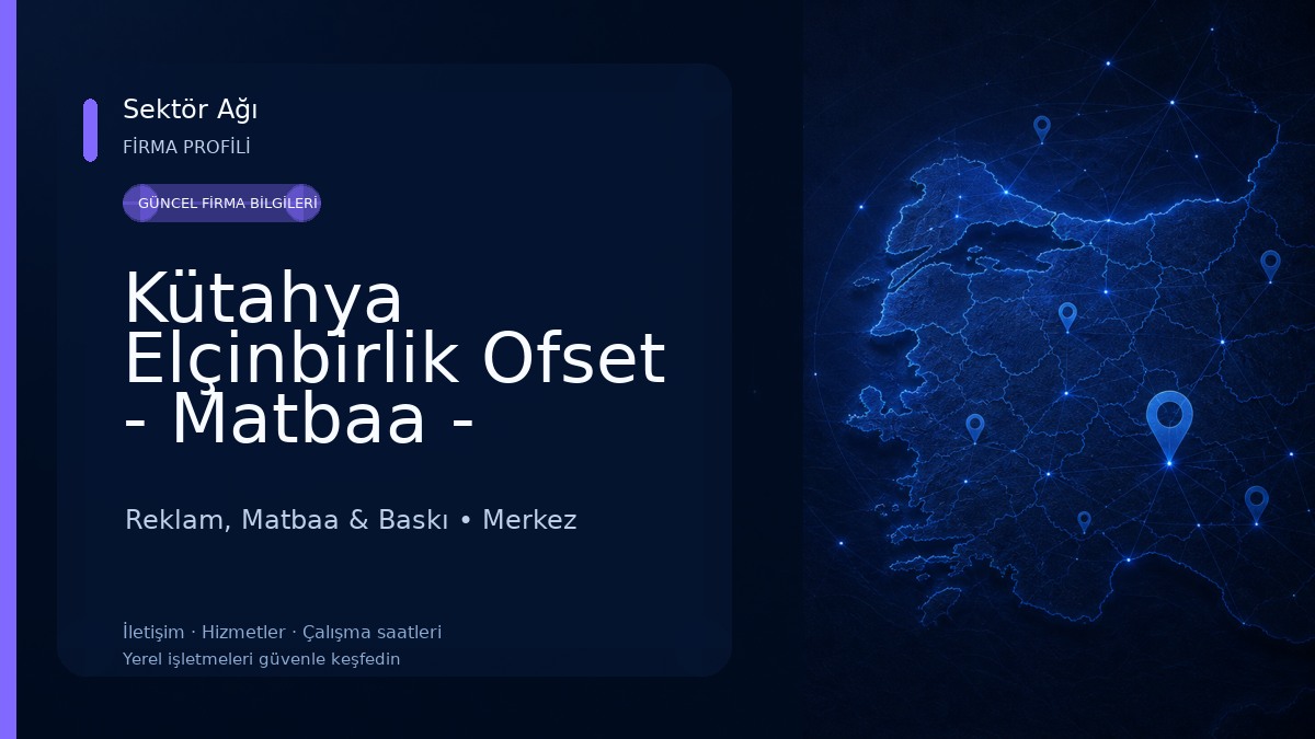 Kütahya Elçinbirlik Ofset - Matbaa - Davetiye Reklam, Matbaa & Baskı