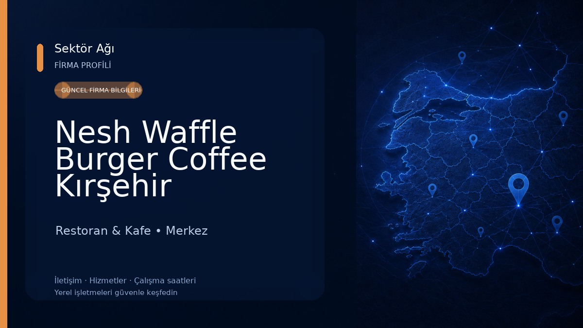 Nesh Waffle Burger Coffee Kırşehir Restoran & Kafe