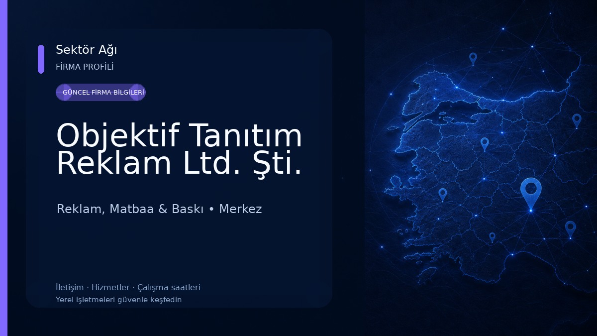 Objektif Tanıtım Reklam Ltd. Şti. Reklam, Matbaa & Baskı