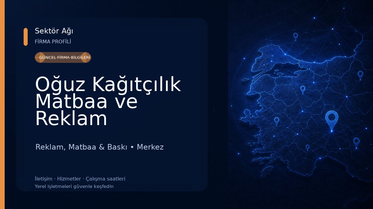 Oğuz Kağıtçılık Matbaa ve Reklam Reklam, Matbaa & Baskı