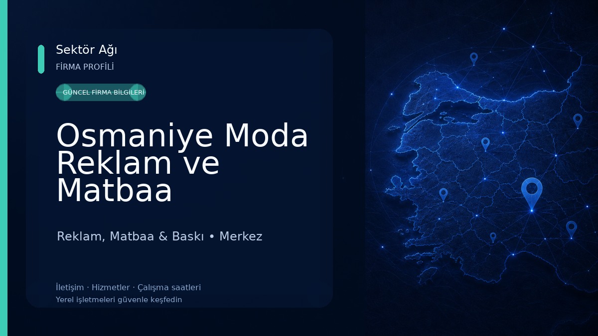 Osmaniye Moda Reklam ve Matbaa Reklam, Matbaa & Baskı