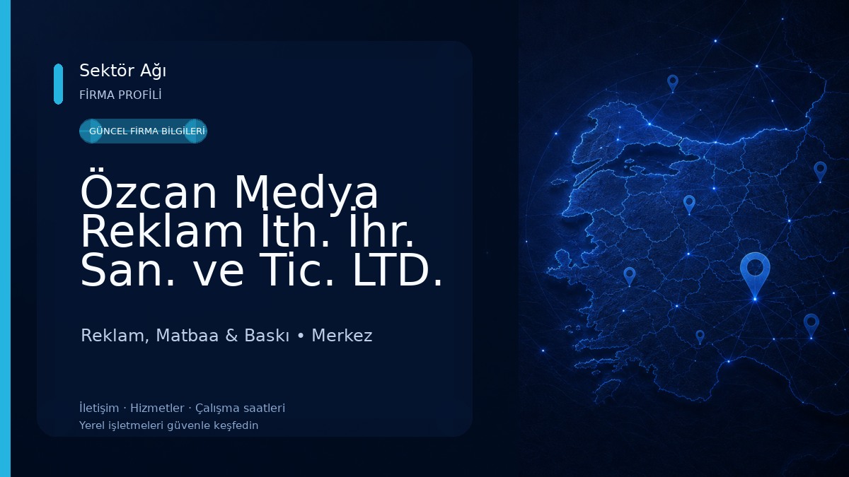 Özcan Medya Reklam İth. İhr. San. ve Tic. LTD. ŞTİ. Reklam, Matbaa & Baskı