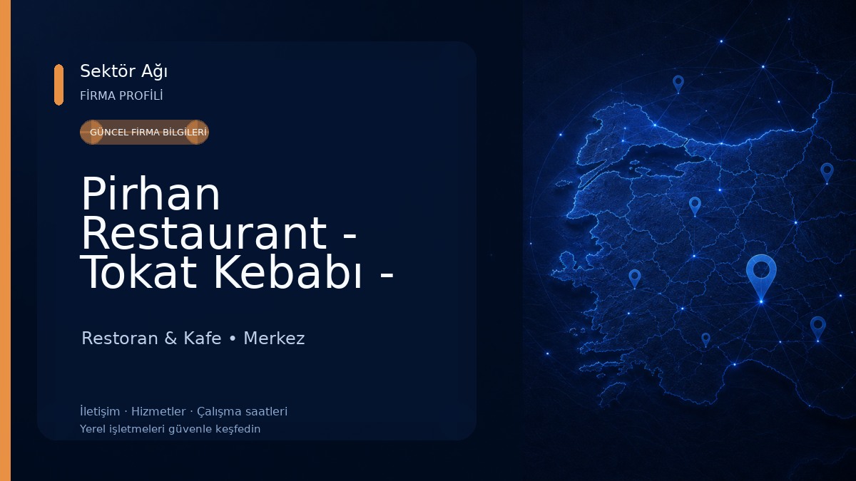 Pirhan Restaurant - Tokat Kebabı - En İyi Restaurant Tokat - Yöresel Restaurant Restoran & Kafe