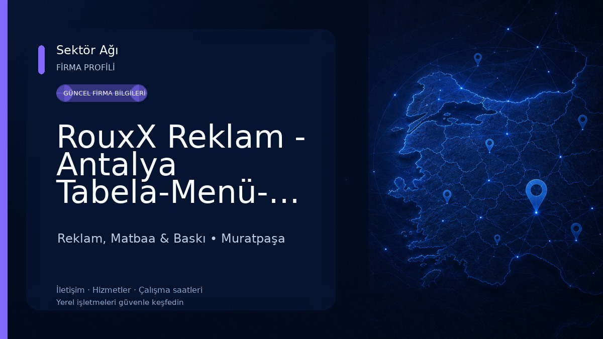RouxX Reklam - Antalya Tabela-Menü-Dijital Baskı - Kurumsal Kimlik - Matbaa Ürünleri - Tasarım Reklam, Matbaa & Baskı