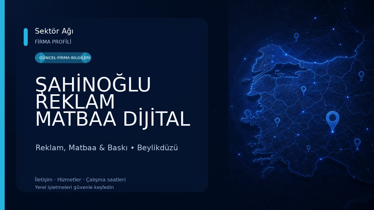 ŞAHİNOĞLU REKLAM MATBAA DİJİTAL BASKI MERKEZİ