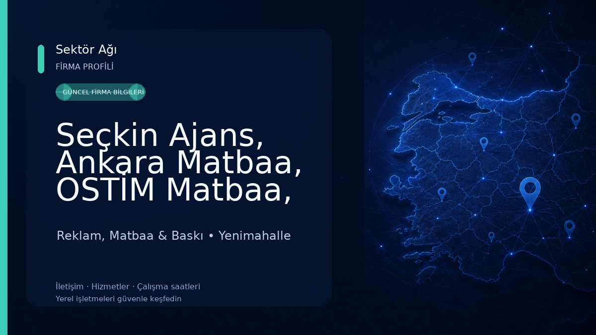 Seçkin Ajans, Ankara Matbaa, OSTİM Matbaa, Ankara Promosyon, OSTİM Promosyon, Ankara Kartvizit Basımı