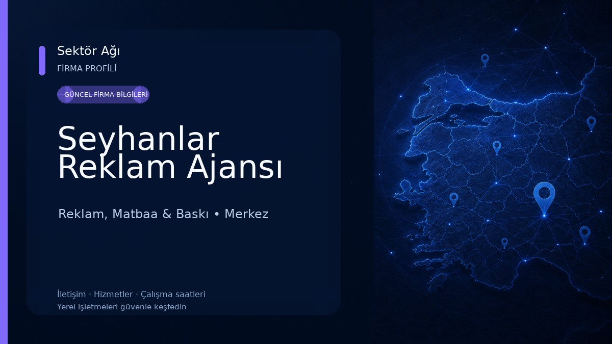 Seyhanlar Reklam Ajansı Reklam, Matbaa & Baskı