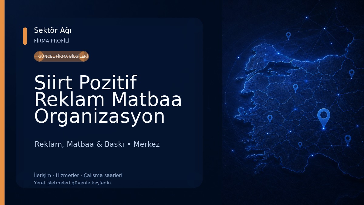 Siirt Pozitif Reklam Matbaa Organizasyon