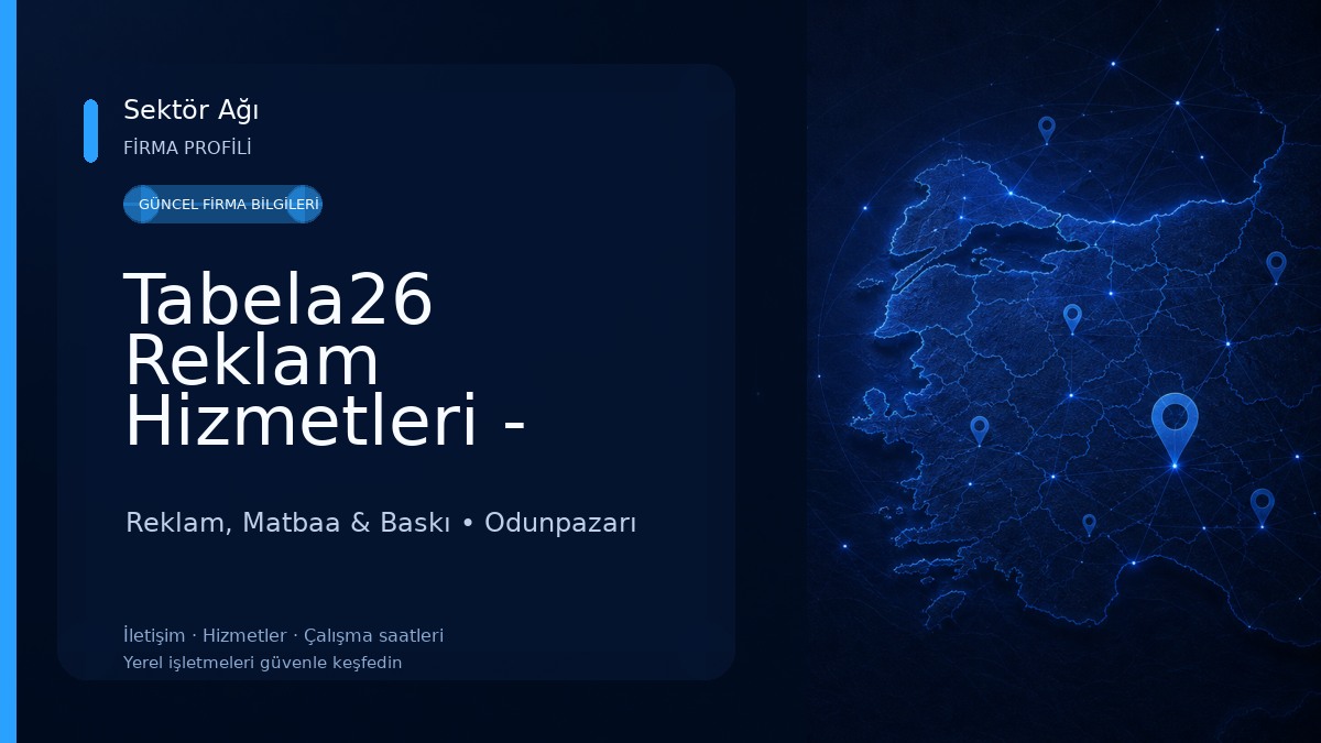 Tabela26 Reklam Hizmetleri - Eskişehir Tabelacı - Eskişehir Reklamcı Reklam, Matbaa & Baskı