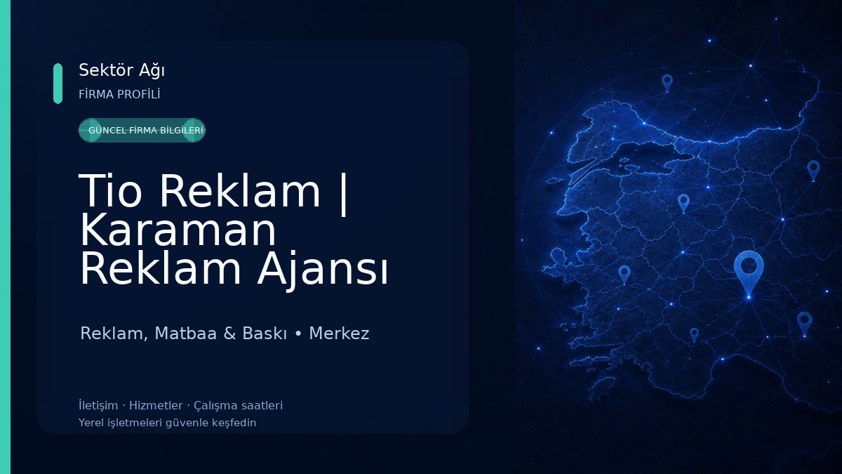 Tio Reklam | Karaman Reklam Ajansı Reklam, Matbaa & Baskı