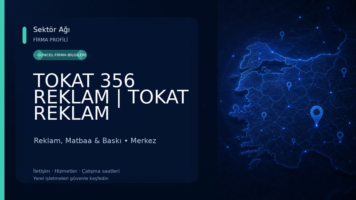 TOKAT 356 REKLAM | TOKAT REKLAM