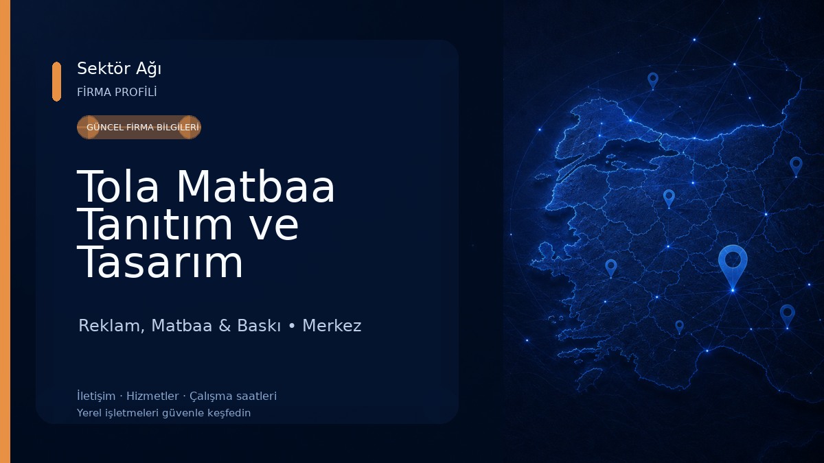 Tola Matbaa Tanıtım ve Tasarım Hizmetleri Reklam, Matbaa & Baskı