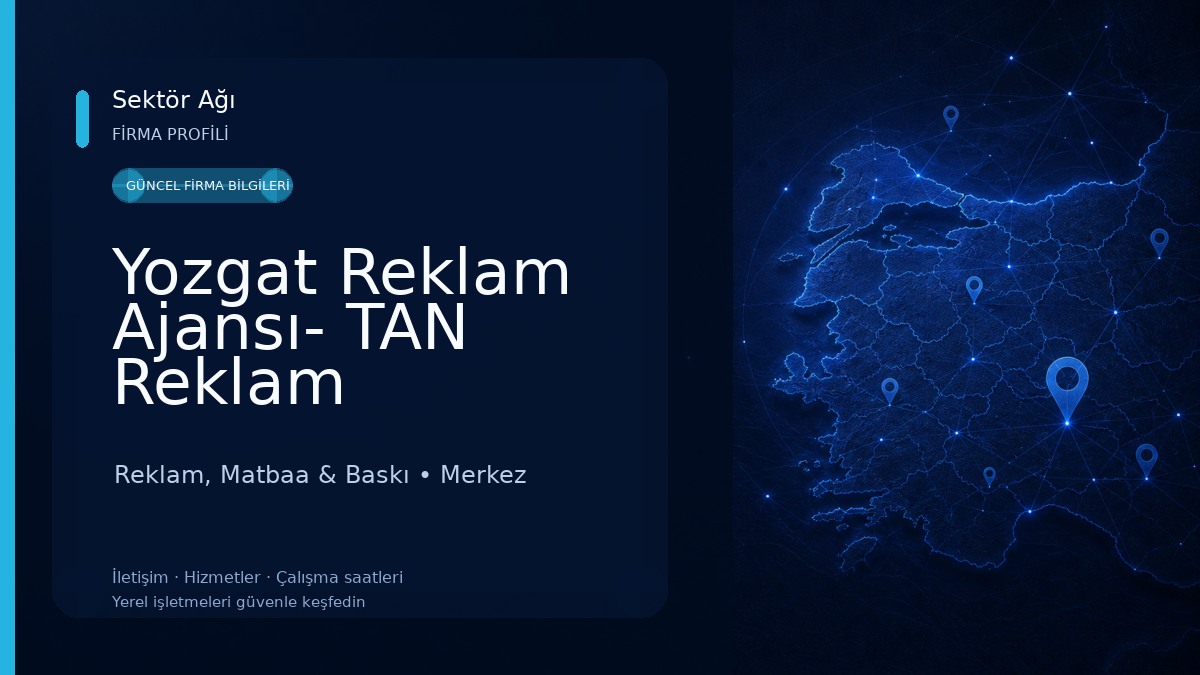 Yozgat Reklam Ajansı- TAN Reklam Reklam, Matbaa & Baskı